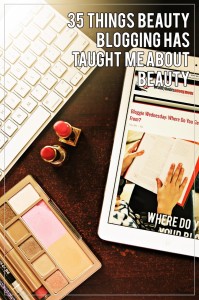 35 Things Beauty Blogging Has Taught Me About Beauty | Bloggie Wednesday | Beautyholics Anonymous