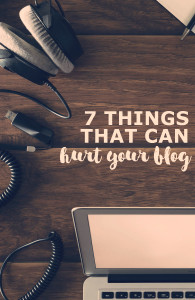 Bloggie Wednesday: 7 Things That Can Hurt Your Blog